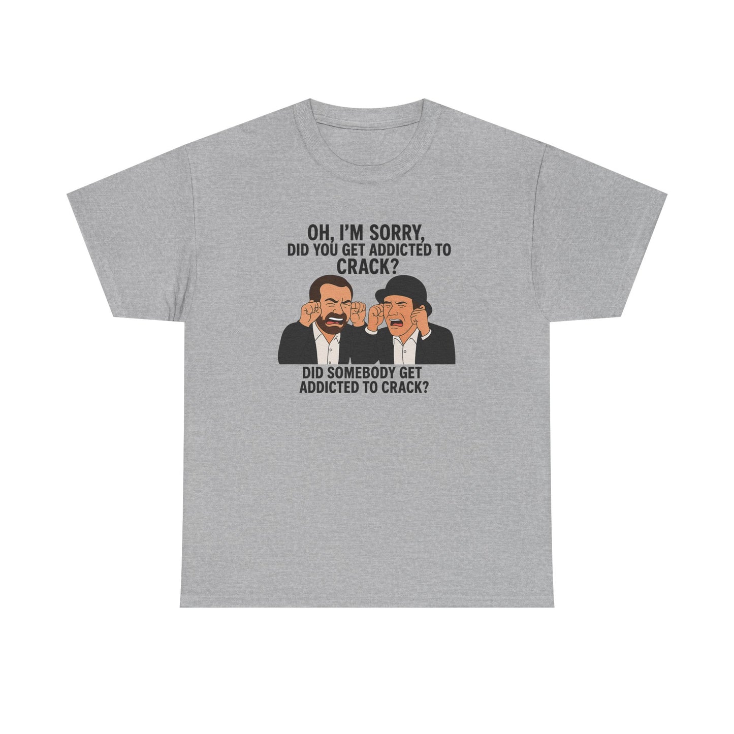 Funny Unisex Heavy Cotton Tee - 'Did You Get Addicted to Crack?' Graphic T-Shirt