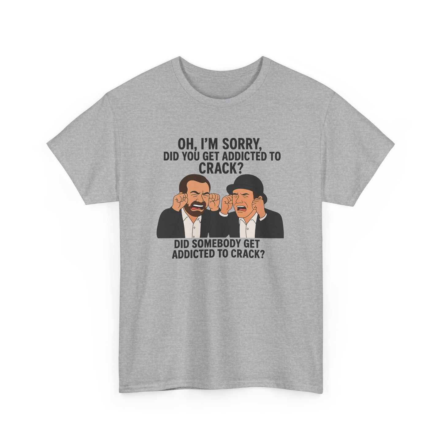 Funny Unisex Heavy Cotton Tee - 'Did You Get Addicted to Crack?' Graphic T-Shirt
