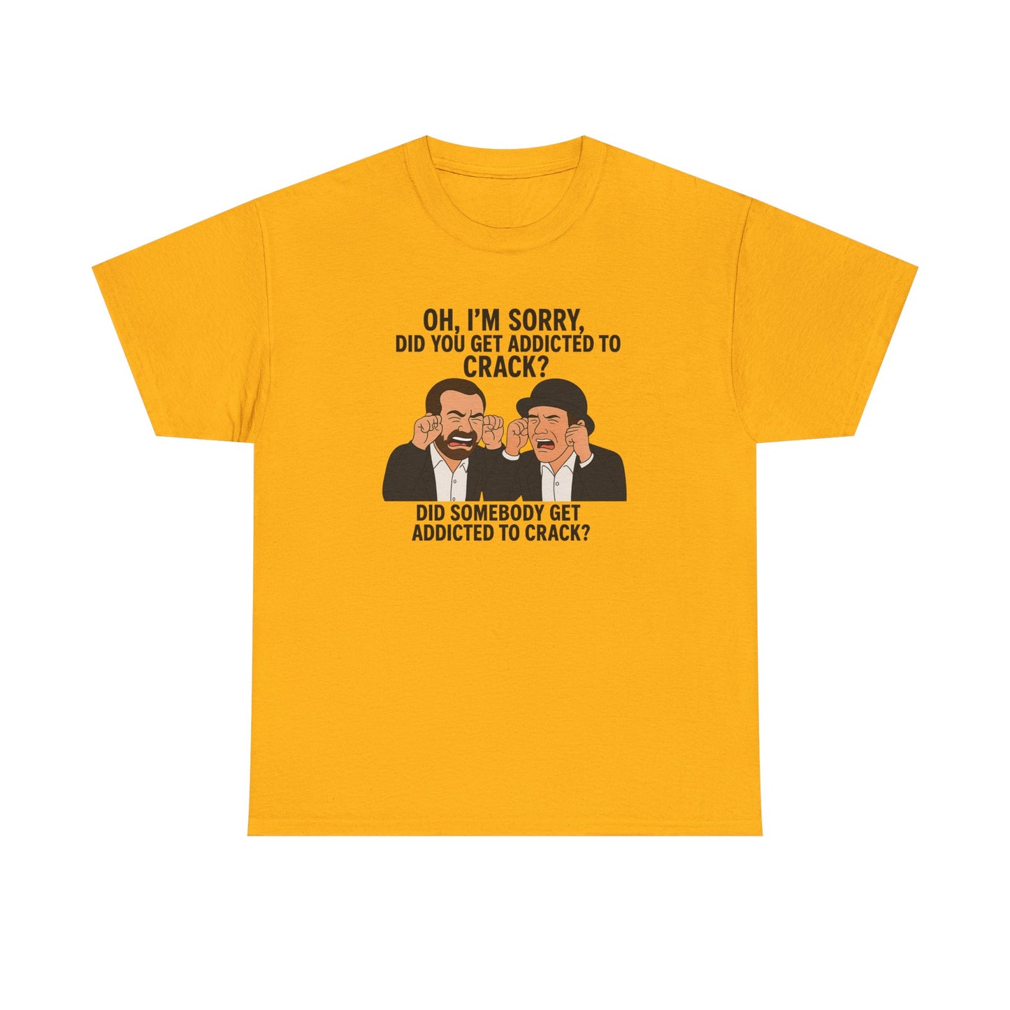 Funny Unisex Heavy Cotton Tee - 'Did You Get Addicted to Crack?' Graphic T-Shirt