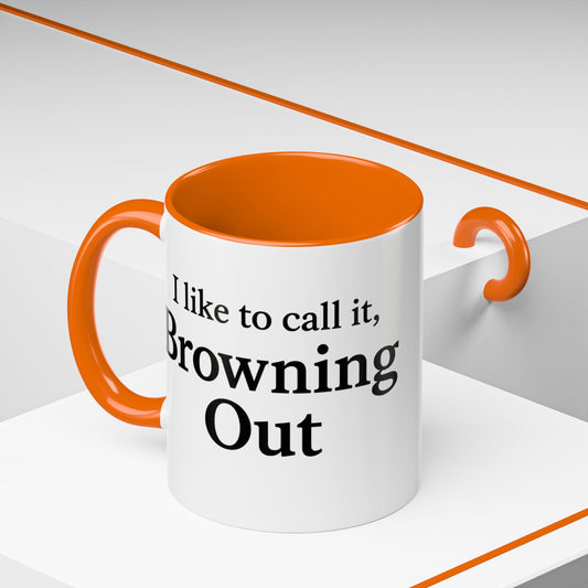 Always sunny - Browning out Coffee Mug - 11oz,