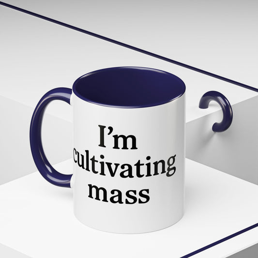 Cultivating mass Mug - 11oz,